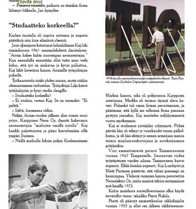 Katkelma on Neonelektro Oy:n yritystarinasta nimelt� Valomainos tuo perille. Yritystarina on julkaistu kirjassa Ah, kuink' on... Tarinoita Kangasalta.